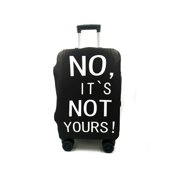 NO, IT'S NOT YOURS! | Standard Design | Luggage Suitcase Protective Cover